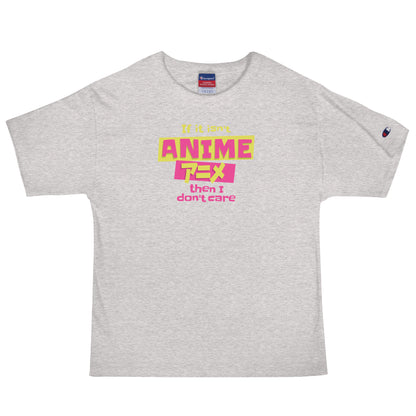 IF IT ISNT ANIME THEN I DONT CARE - Unisex Champion T-Shirt